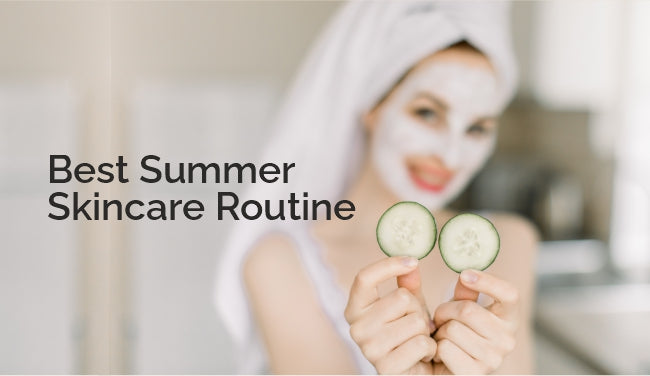 The Best Summer Skincare Routine For Naturally Glowing Skin